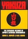 Yakuza: The Explosive Account of Japans Criminal Underworld