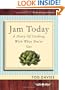 Jam Today: A Diary of Cooking With What You've Got