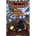 Miles, Mutants and Microbes (Miles Vorkosigan) book cover