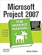 Microsoft Project 2007: The Missing Manual