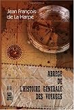 Abrégé de l\'histoire générale des voyages: Contenant ce qu\'il y a de plus remarquable, de plus utile et de mieux avéré dans les pays où les voyageurs ... et manufactures. Tome 3. [Afrique - Asie]