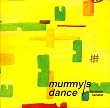 mummy’s dance