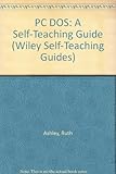 PC DOS : a self-teaching guide