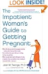 The Impatient Woman's Guide to Gettin...