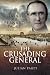 The Crusading General: The Life of General Sir Bernard Paget GCB DSO MC