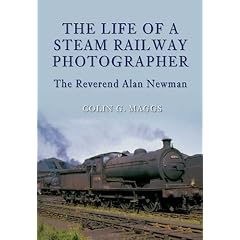 The Life of a Steam Railway Photographer: The Reverend Alan Newman