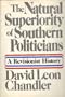 The natural superiority of Southern politicians: A revisionist history