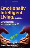 Emotionally Intelligent Living: Strategies for Increasing Your Eq