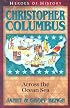 Christopher Columbus: Across The Ocean Sea (Heroes of History) (Heroes of History)