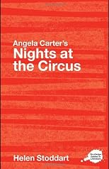 Angela Carter's Nights at the Circus: A Routledge Guide (Routledge Guides to Literature)