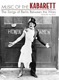 Music of the Kabarett : the songs of Berlin between the wars