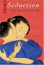 The Tao of Seduction: Erotic Secrets from Ancient China