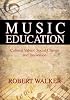 Music Education: Cultural Values, Social Change and Innovation
