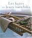 Les bains et leurs bienfaits Les bains et leurs bienfaits