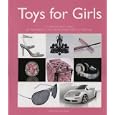 Toys for Girls: If Women Didn't Exist, All the Money of the World Would Have No Meaning