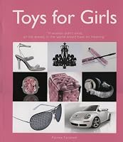 Toys for Girls: If Women Didn't Exist, All the Money of the World Would Have No Meaning