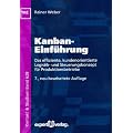 Kanban-Einf�hrung: Das effiziente, kundenorientierte Logistik- und Steuerungskonzept f�r Produktionsbetriebe