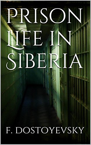 Prison Life in Siberia
