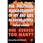 The Political Management of HIV and AIDS in South Africa: One Burden Too Many?