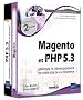 Magento et php 5.3 - coffret de 2 livres : maitrisez le d�veloppement de votre site de e-commerce