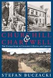  : Churchill and Chartwell: The Untold Story of Churchill's Houses and Gardens