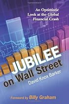 Jubilee on Wall Street: An Optimistic Look at the Global Financial Crash Jubilee on Wall Street: An Optimistic Look at the Global Financial Crash