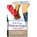 Spiritual Relationships that Last: What the Bible Says About Dating and Marriage