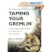 Taming Your Gremlin: A Surprisingly Simple Method for Getting Out of Your Own Way