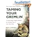 Taming Your Gremlin (Revised Edition): A Surprisingly Simple Method for Getting Out of Your Own Way
