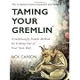Taming Your Gremlin Revised: A Surprisingly Simple Method for Getting Out of Your Own Way