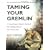 Taming Your Gremlin Revised: A Surprisingly Simple Method for Getting Out of Your Own Way