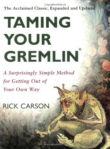 Taming Your Gremlin: A Surprisingly Simple Method for Getting Out of Your Own Way Book Image