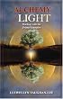 Alchemy of Light: Working with the Primal Energies of Life