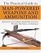 The Practical Guide to Man-Powered Weapons and Ammunition: Experiments with Catapults, Musketballs, Stonebows, Blowpipes, Big Airguns, and Bulletbows