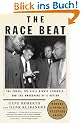 The Race Beat: The Press, the Civil Rights Struggle, and the Awakening of a Nation (Vintage)