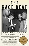 The Race Beat: The Press, the Civil Rights Struggle, and the Awakening of a Nation (Vintage) Gene Roberts, Hank Klibanoff