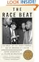 The Race Beat: The Press, the Civil Rights Struggle, and the Awakening of a Nation (Vintage)