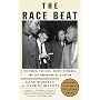 The Race Beat: The Press, the Civil Rights Struggle, and the Awakening of a Nation (Vintage)