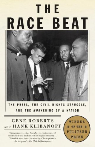 The Race Beat: The Press, the Civil Rights Struggle, and the Awakening of a Nation (Vintage)