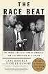 The Race Beat: The Press, the Civil Rights Struggle, and the Awakening of a Nation (Vintage)