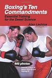 Boxings Ten Commandments: Essential Training for the Sweet Science by Lachica, Alan, Werner, Doug (6/1/2007)