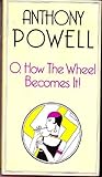 O, how the wheel becomes it! : a novel