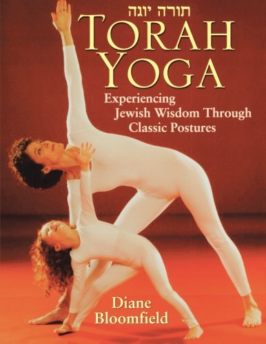 Torah Yoga: Experiencing Jewish Wisdom Through Classic Postures