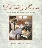 Nell Hill's Decorating Secrets: Easy and Inspiring Ways to Bring Style into Your Home