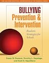 Bullying Prevention and Intervention: Realistic Strategies for Schools (The Guilford Practical Intervention in Schools Series)