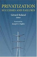 Privatization: Successes and Failures (Initiative for Policy Dialogue at Columbia: Challenges in Development and Globalization)