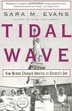 Tidal Wave: How Women Changed America at Centurys End