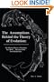 The Assumptions Behind the Theory of Evolution: The Modern Theory of Evolution Isn't Dead - Because it was Never Really Alive!