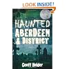 Haunted Aberdeen and District