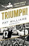 Triumph! : powerful stories of athletes of faith